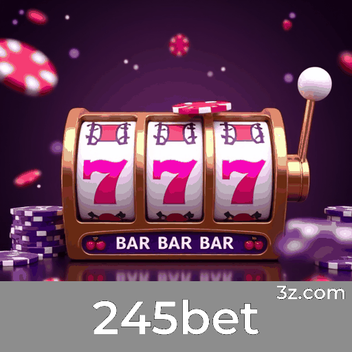 245bet: Slots com Altos RTPs, Jogos de Mesa e Cassino ao Vivo